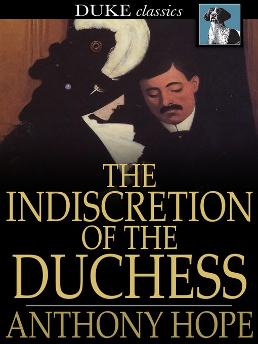 Title details for The Indiscretion of the Duchess by Anthony Hope - Available